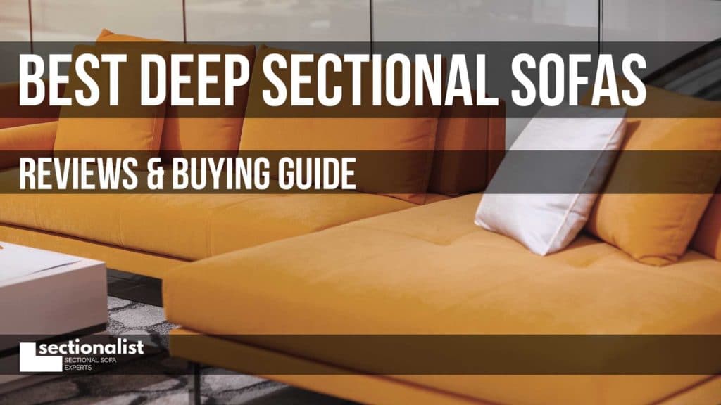 Best Deep Sectional Sofas 2026 - Reviews & Buying Guide - Sectionalist