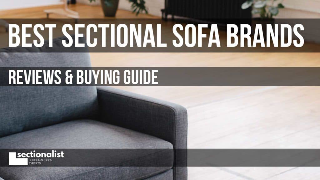Best Sectional Sofa Brands 2026 - Reviews & Buying Guide - Sectionalist