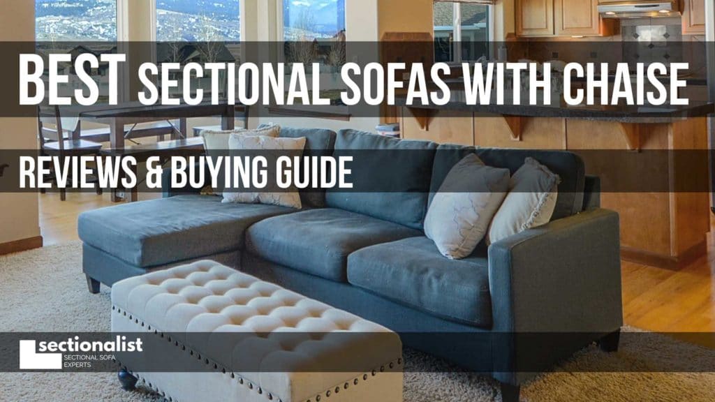 Best Sectional Sofas with Chaise 2026 - Reviews & Guide - Sectionalist